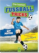 Die besten Fußballtricks: Mit Trainingsposter. Dribbeln, passen, schießen wie die Profis- Für Kinder ab 7 Jahren (Fußball-Kids)