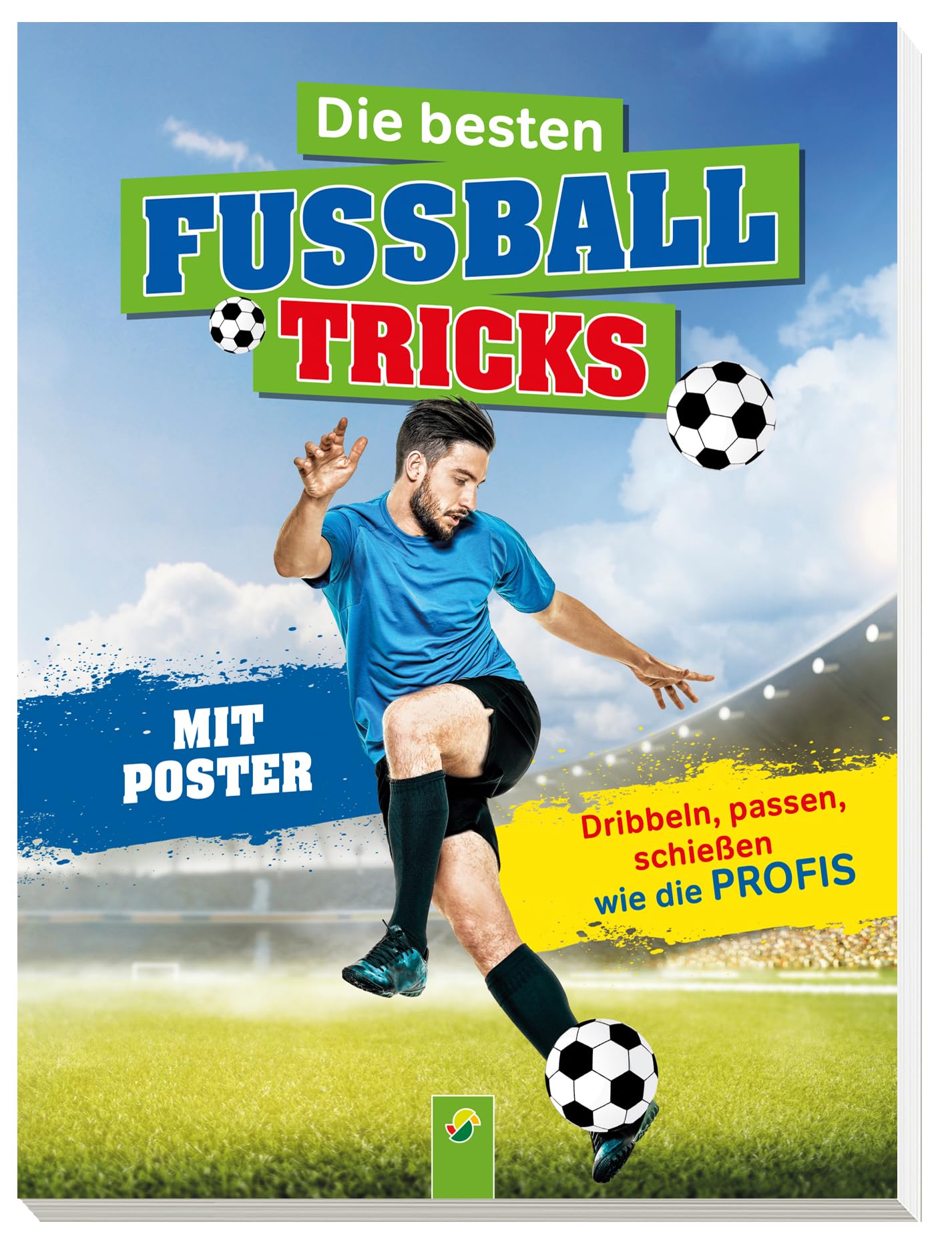 Die besten Fußballtricks: Mit Trainingsposter. Dribbeln, passen, schießen wie die Profis- Für Kinder ab 7 Jahren (Fußball-Kids)