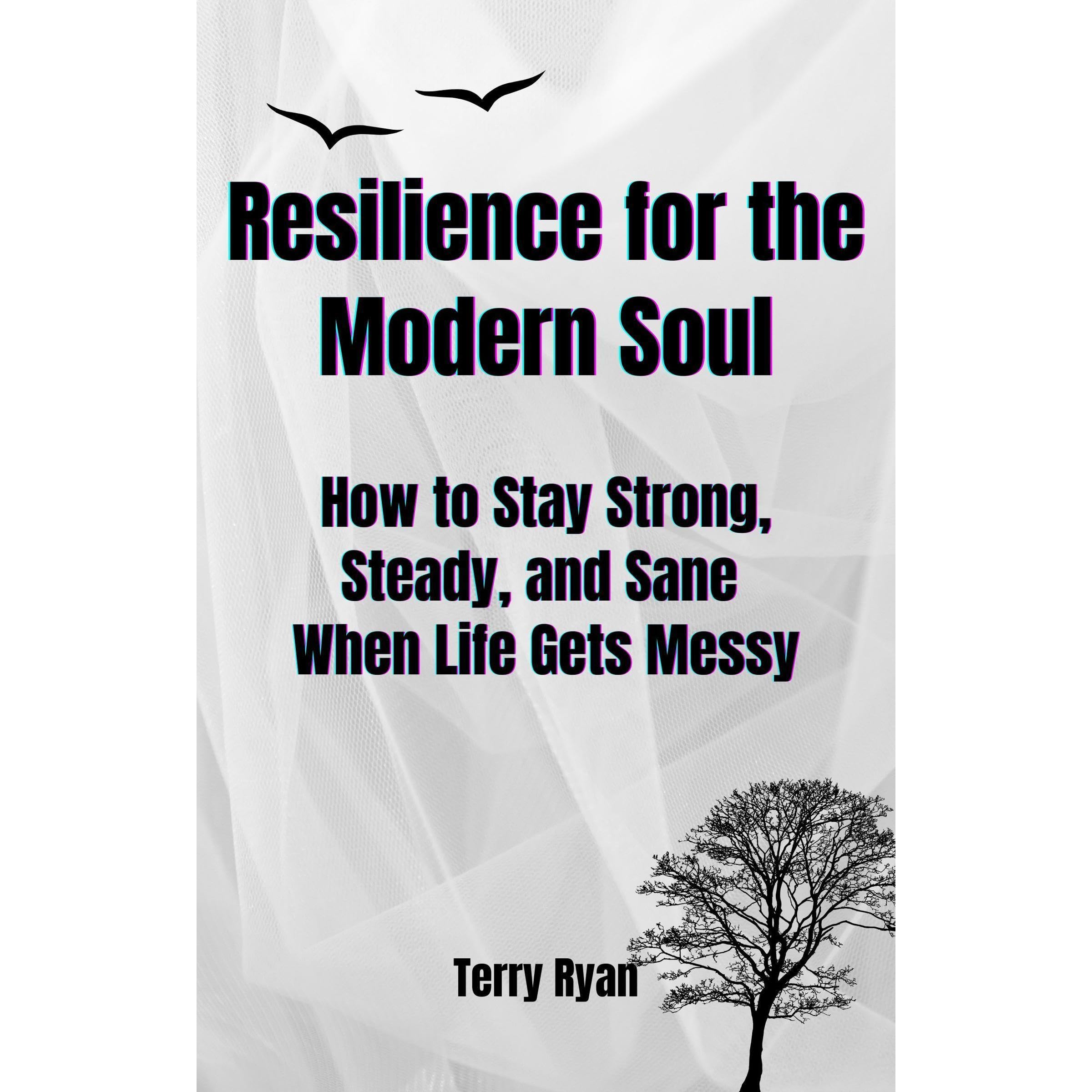 Resilience For The Modern Soul