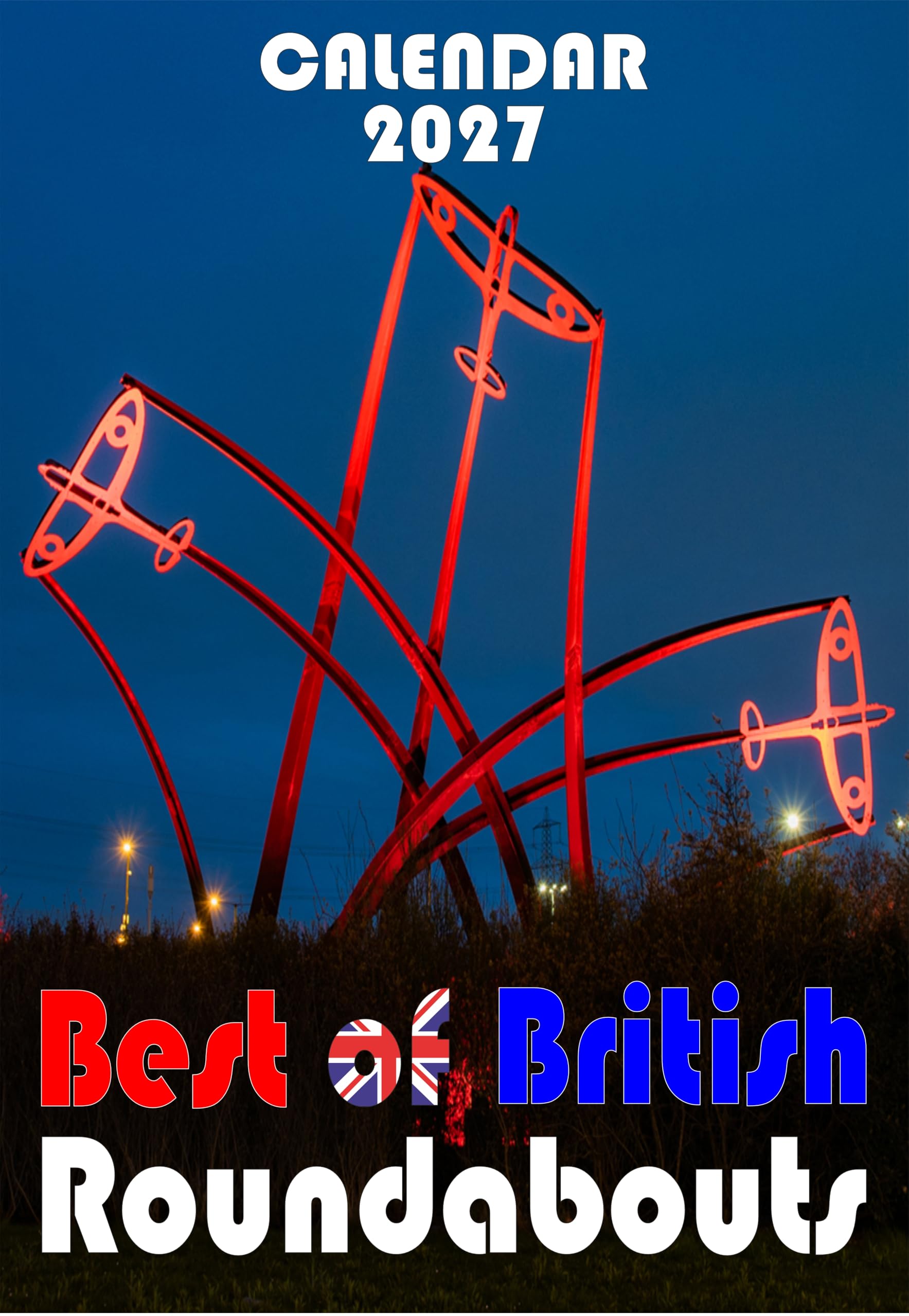 Best of British Roundabouts 2027 Wall Calendar, UK Landmarks Theme