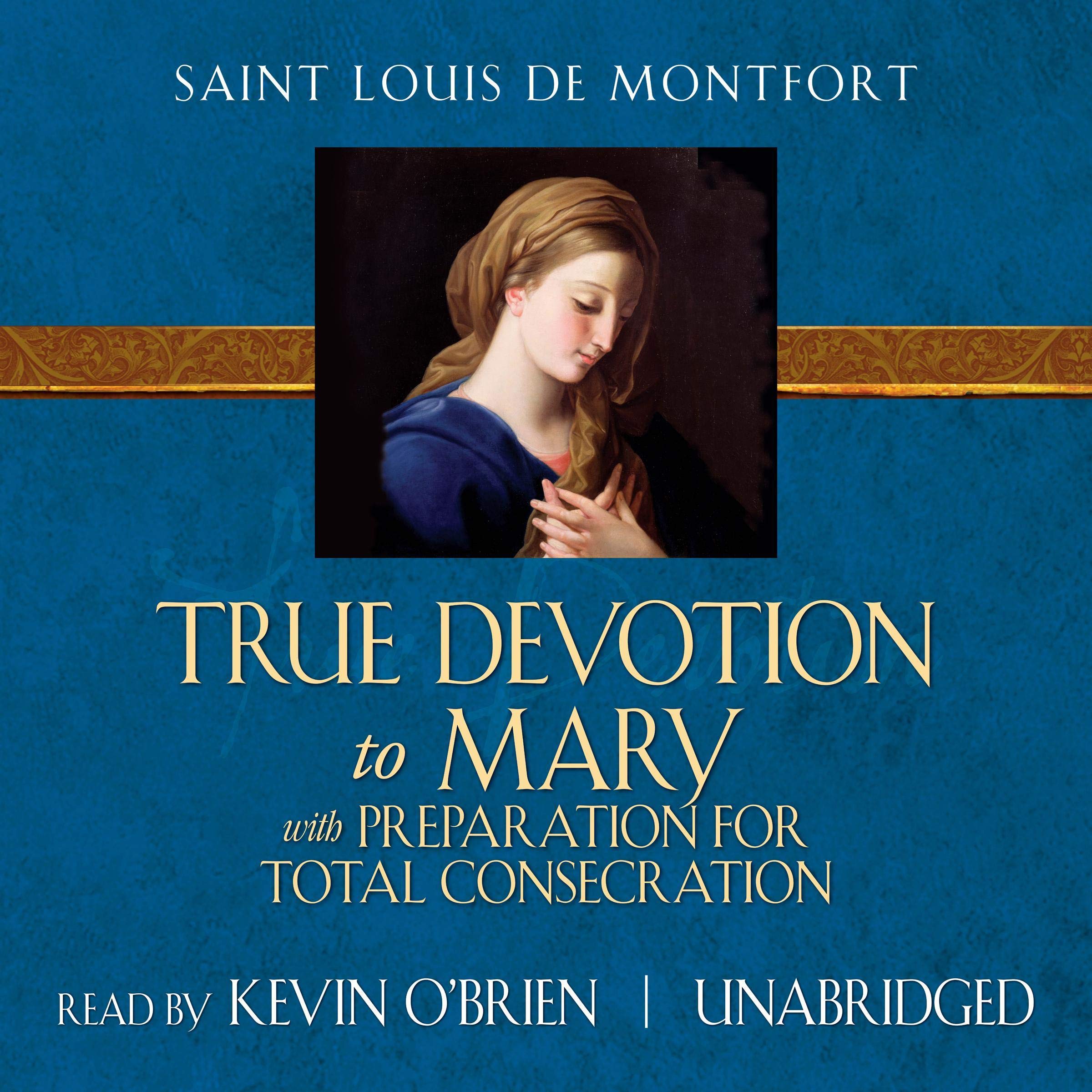 True Devotion to Mary with Preparation for Total Consecration (TAN Classics Edition)