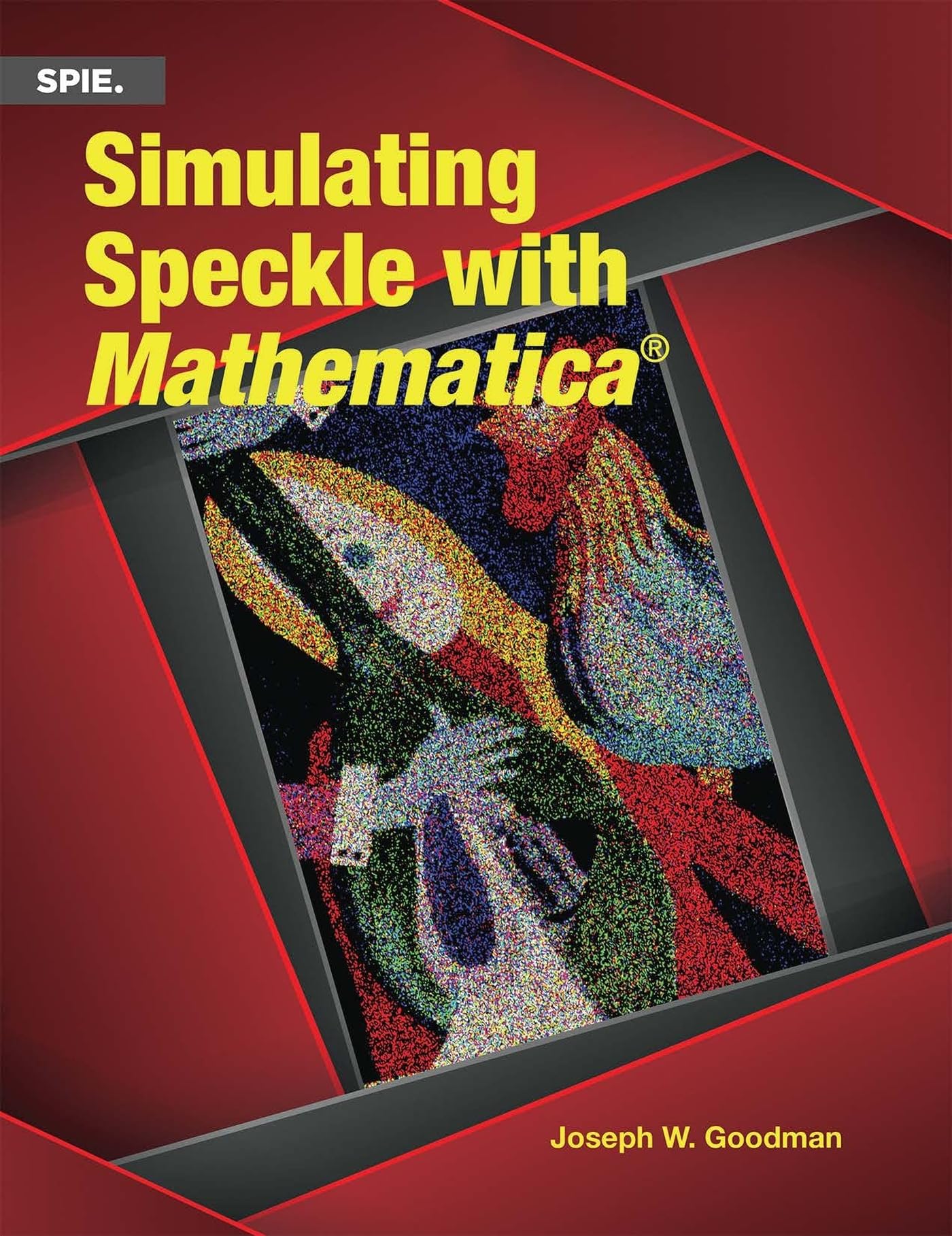 Buy Simulating Speckle with Mathematica® (Press Monographs) — BookShops.in