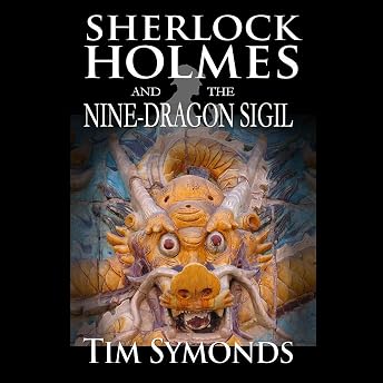 Sherlock Holmes and the Nine-Dragon Sigil Audiobook by Tim Symonds episode artwork