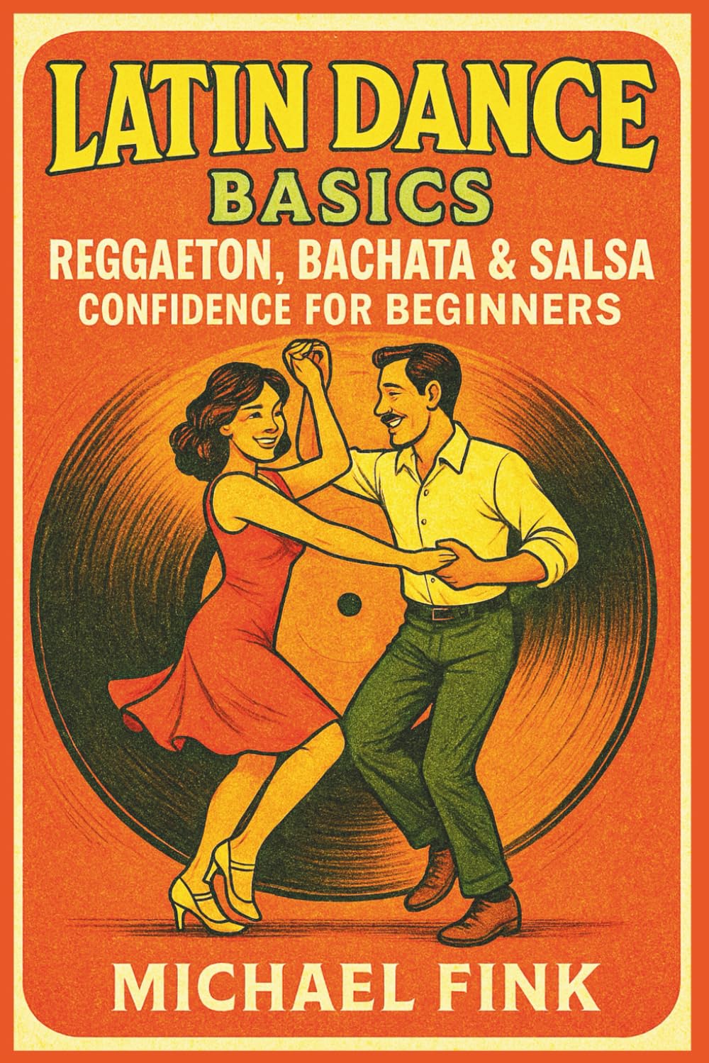 Latin Dance Basics: Reggaeton, Bachata & Salsa Confidence for Beginners