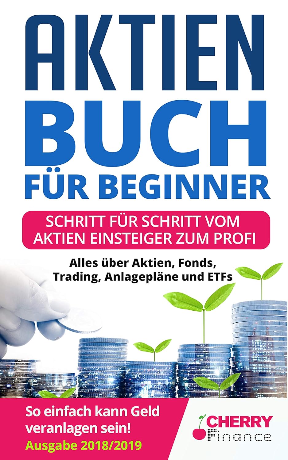 Aktien Buch für Beginner Schritt für Schritt vom Aktien Einsteiger zum Profi Alles über
