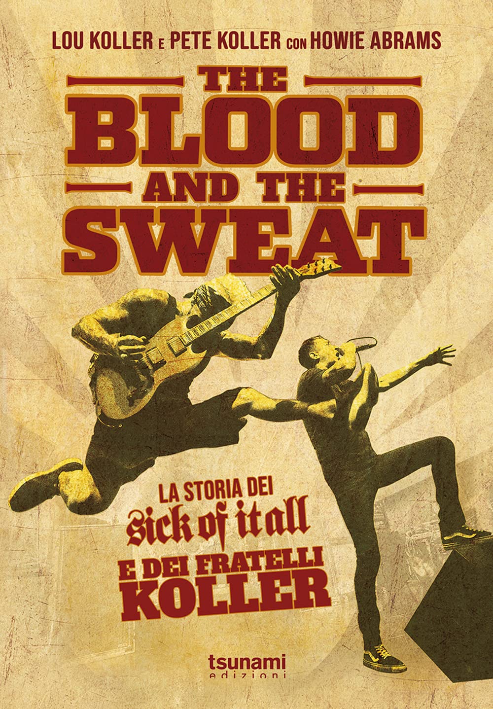 The blood and the sweat - La storia dei Sick Of It All