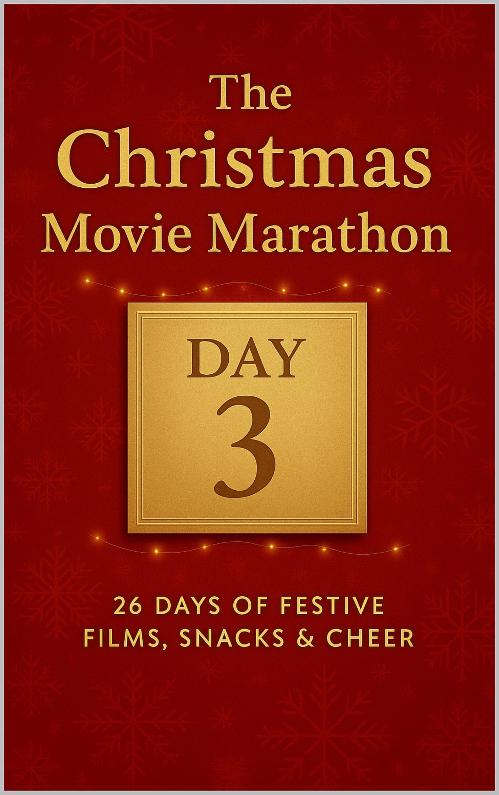The Christmas Movie Marathon – Day 3: Your Daily Festive Movie, Snack & Cheer Surprise