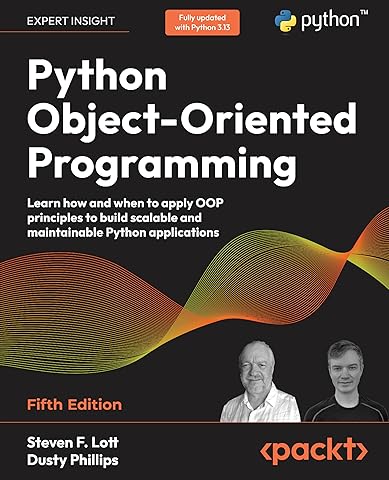Python Object-Oriented Programming: Learn how and when to apply OOP principles to build scalable and maintainable Python applications
