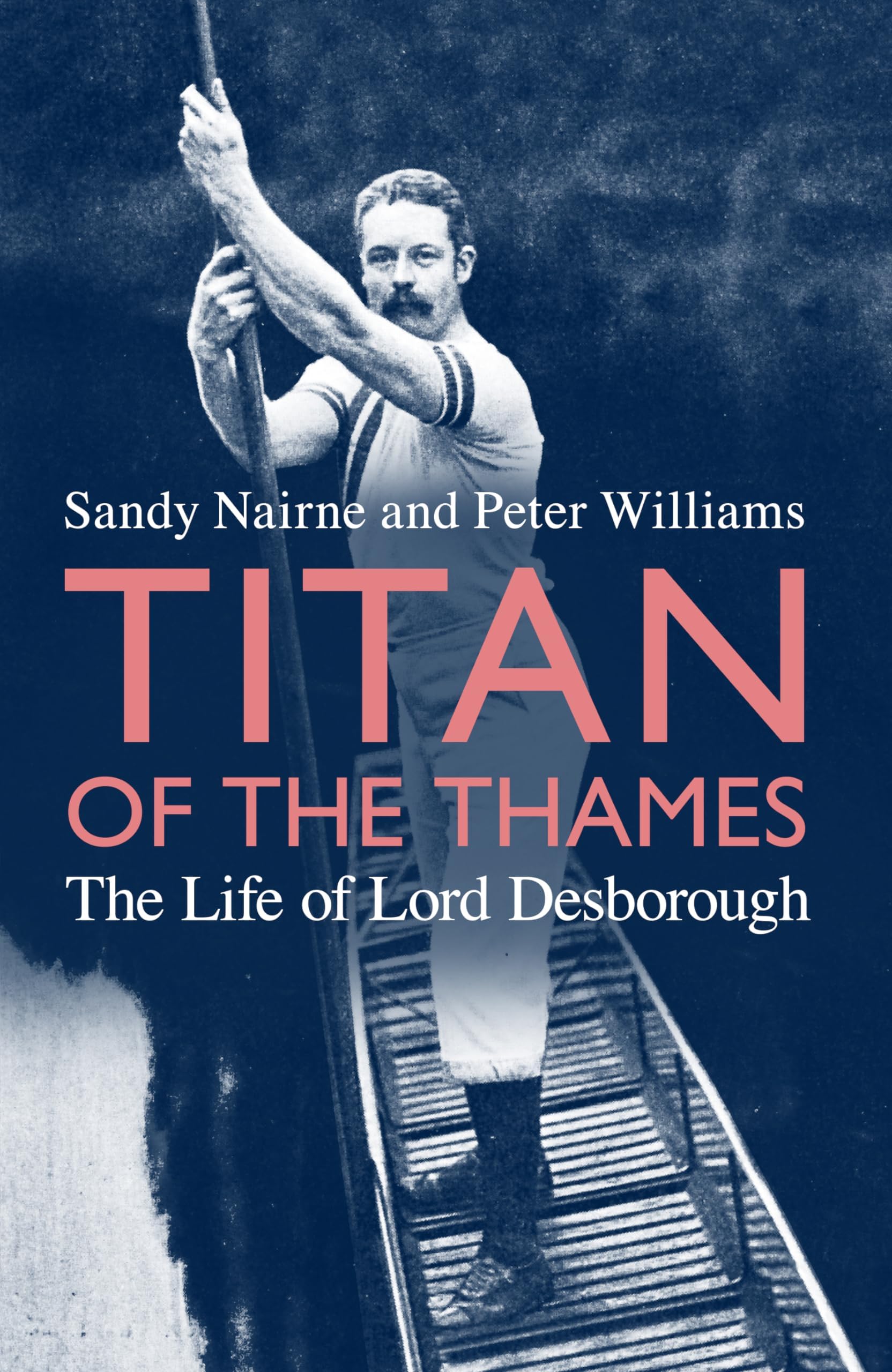 Titan of the Thames: The Life of Lord Desborou