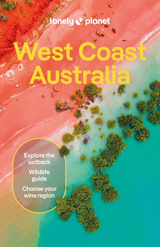 Lonely Planet West Coast Australia: Plan the Trip of a Lifetime | Detailed Itineraries & Maps | Insider Tips | Covers Perth, Margaret River, South and Ningaloo Coast and more (Travel Guide)