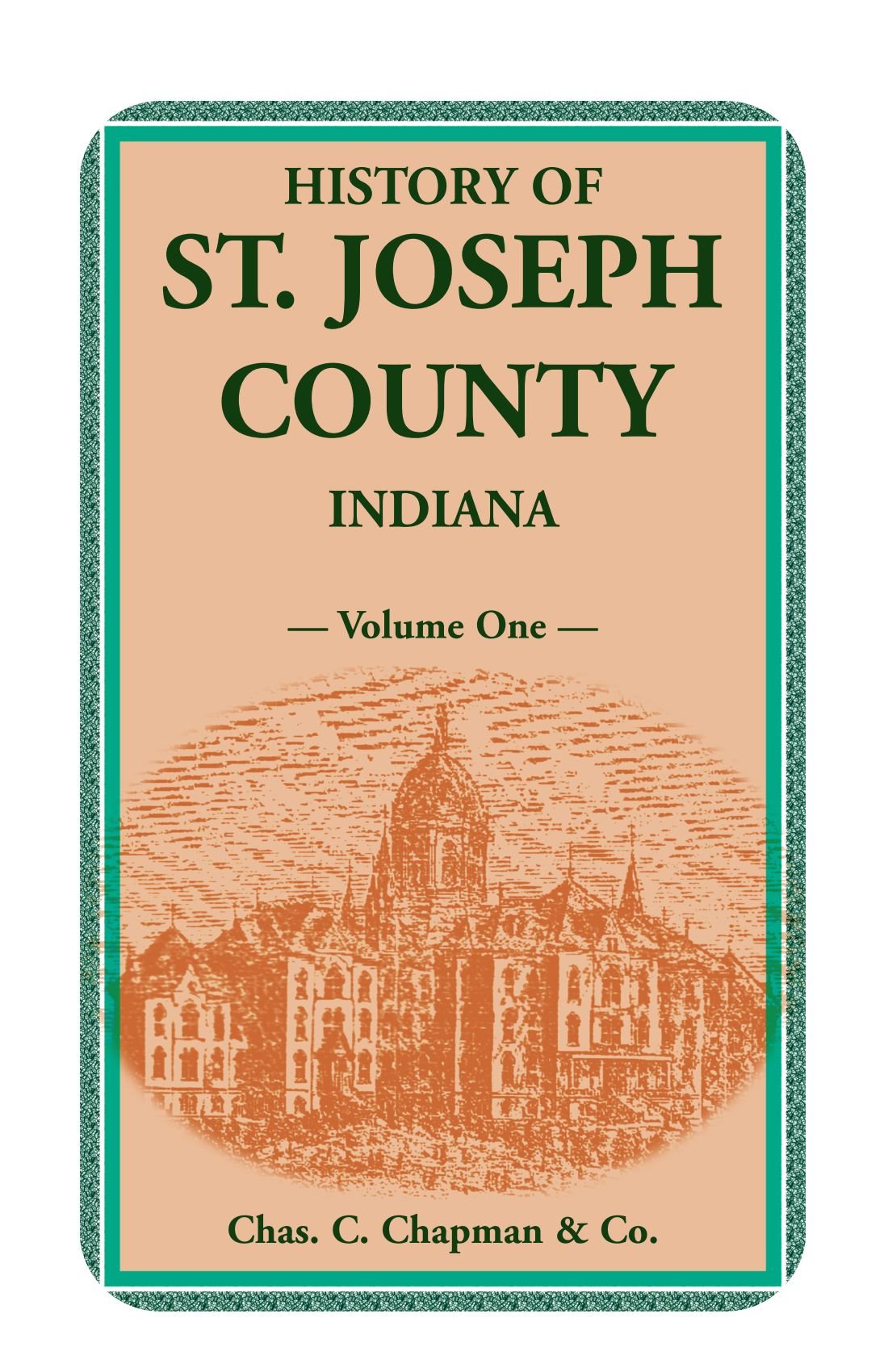 History of St. Joseph County, Indiana, VOLUME 1