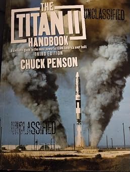 The Titan II Handbook A Civilians Guide to the Most Powerful ICBM America Ever Built