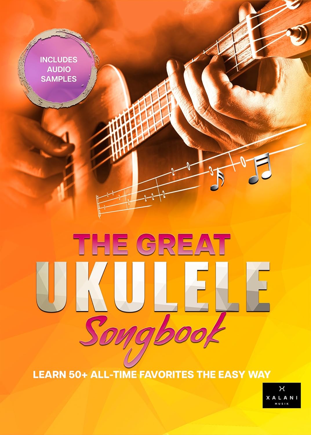 The Great Ukulele Songbook Learn 50+ AllTime Favorites the Easy Way