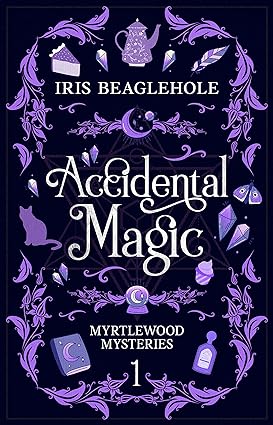 Accidental Magic: A whimsical witchy midlife mystery: Myrtlewood Mysteries Book 1