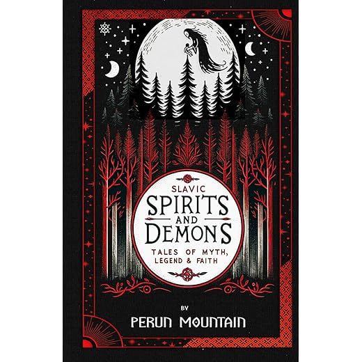 Slavic Spirits and Demons: Tales of Myth, Legend and Faith