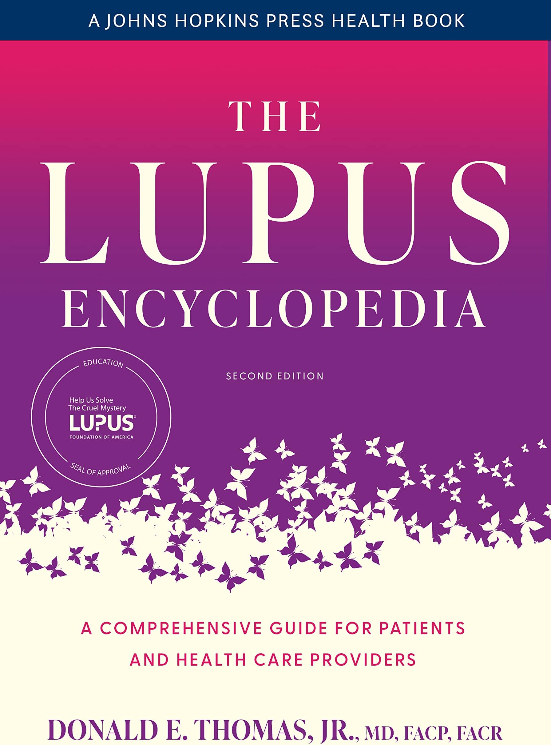 The Lupus Encyclopedia: A Comprehensive Guide for Patients and Health Care Providers (A Johns Hopkins Press Health Book)