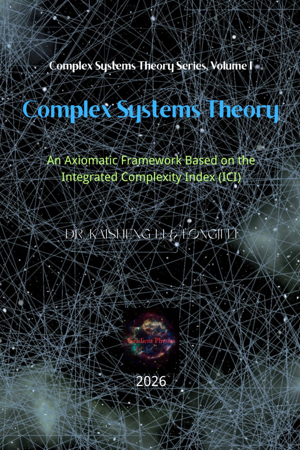 Complex Systems Theory: An Axiomatic Framework Based on the Integrated Complexity Index (ICI)