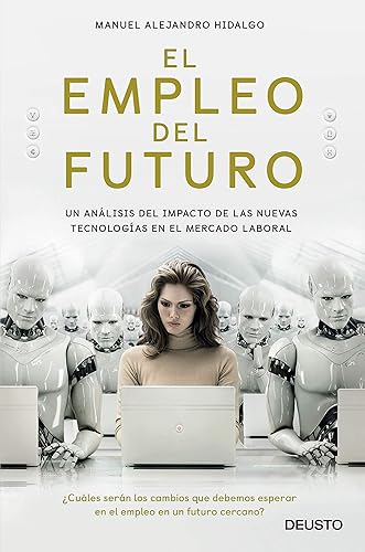 El empleo del futuro: Un análisis del impacto de las nuevas tecnologías en el mercado laboral