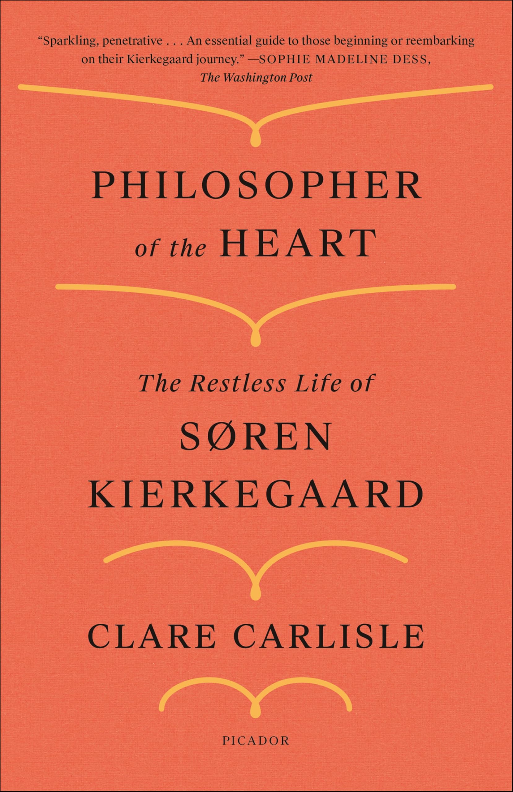 Philosopher of the Heart: The Restless Life of Søren Kierkegaard