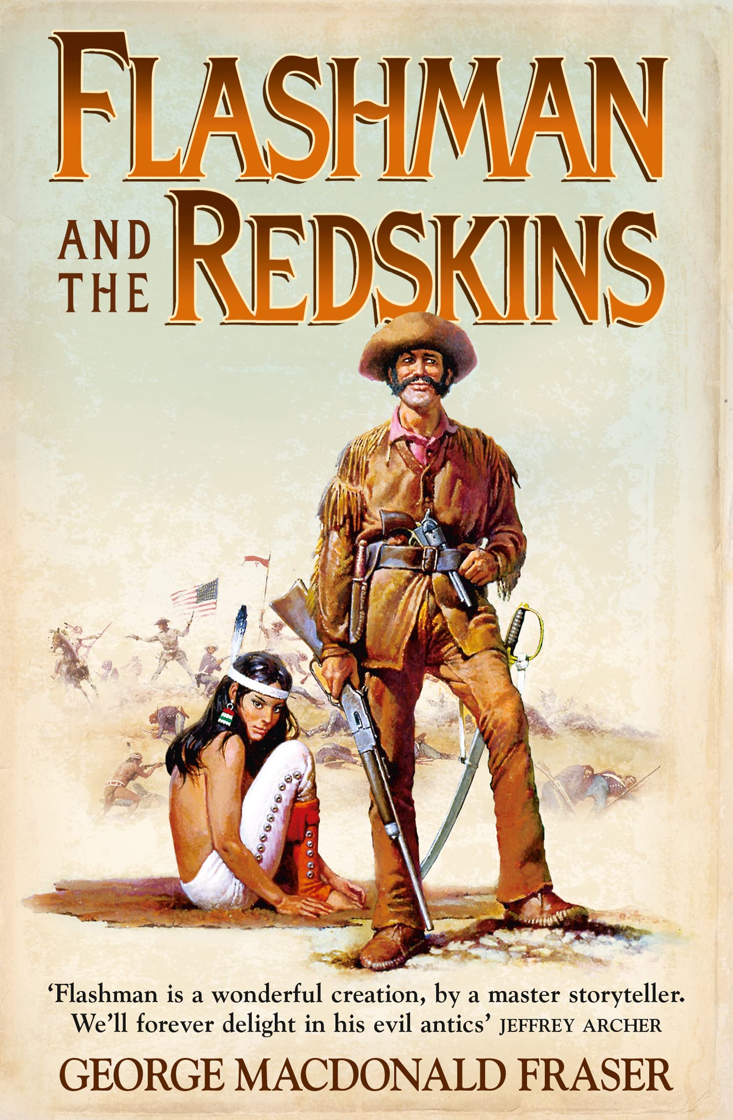Flashman and the Redskins: From the Flashman Papers, 1849-50 and 1875-76: A classic historical western novel set in the untamed American frontier: Book 6