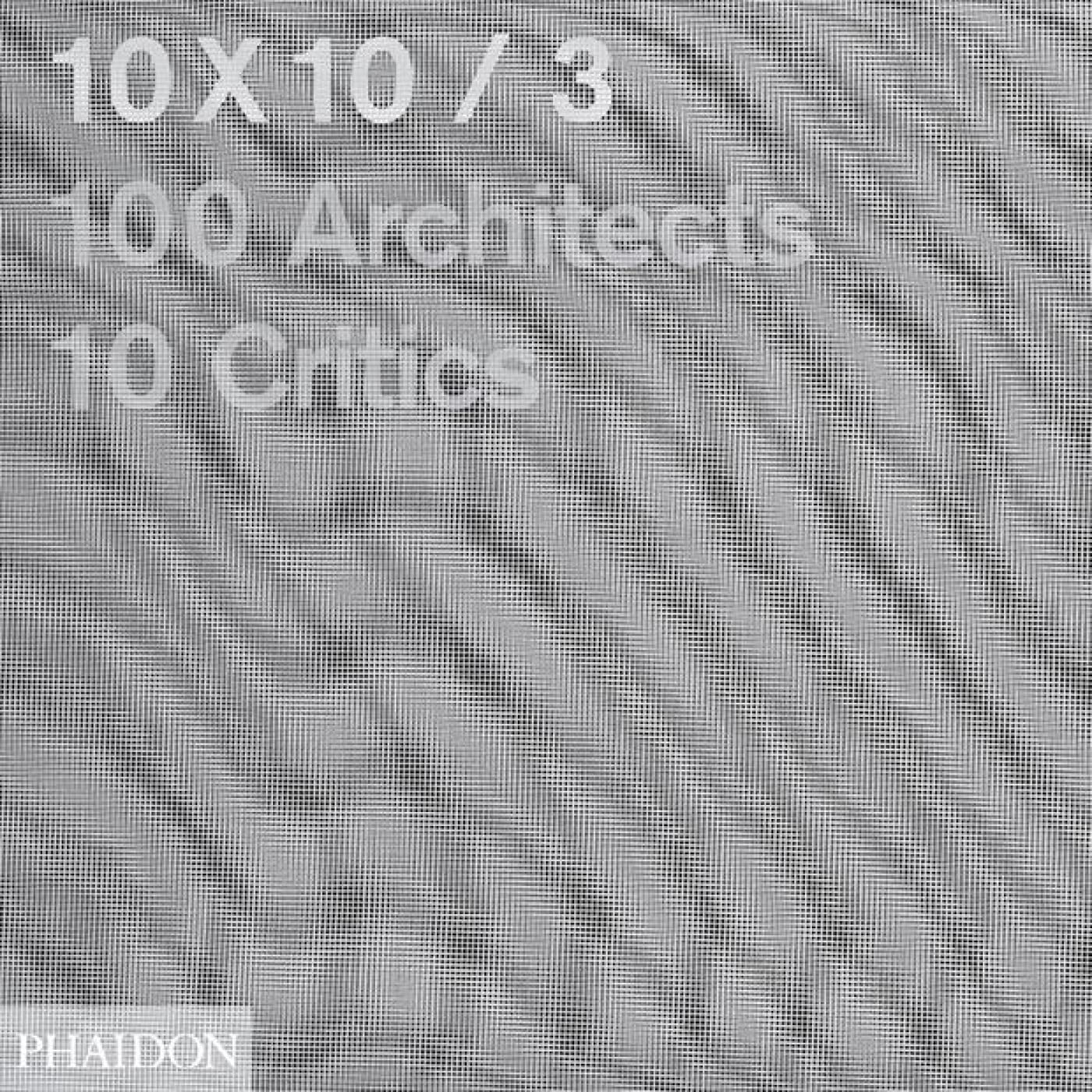 10x10_3: 10 Critics, 100 Architects: Amazon.co.uk: Basar, Shumon