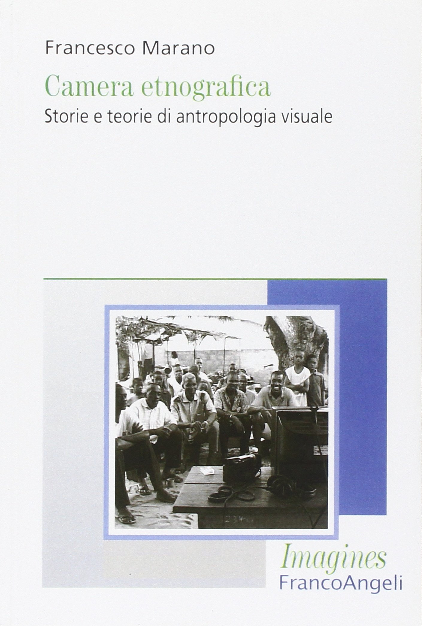 Camera etnografica. Storie e teorie di antropologia visuale