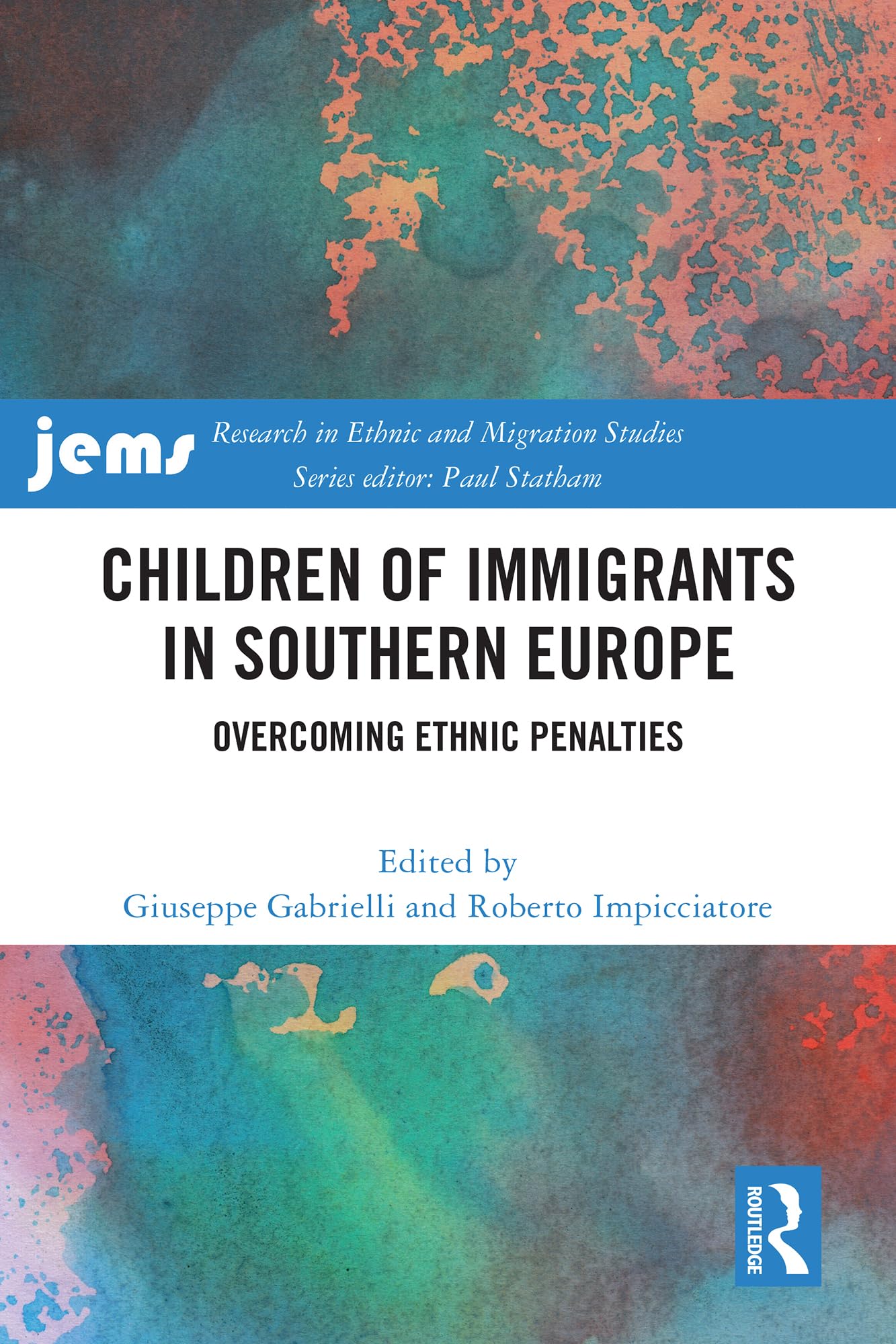 Children of Immigrants in Southern Europe: Overcoming Ethnic Penalties (Research in Ethnic and Migration Studies)