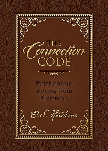 The Connection Code: Relationship Advice from Philemon (The Code Series)