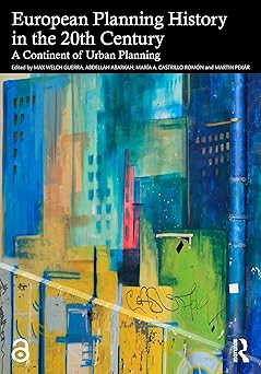 European Planning History in the 20th Century: A Continent of Urban Planning-Wow! eBook