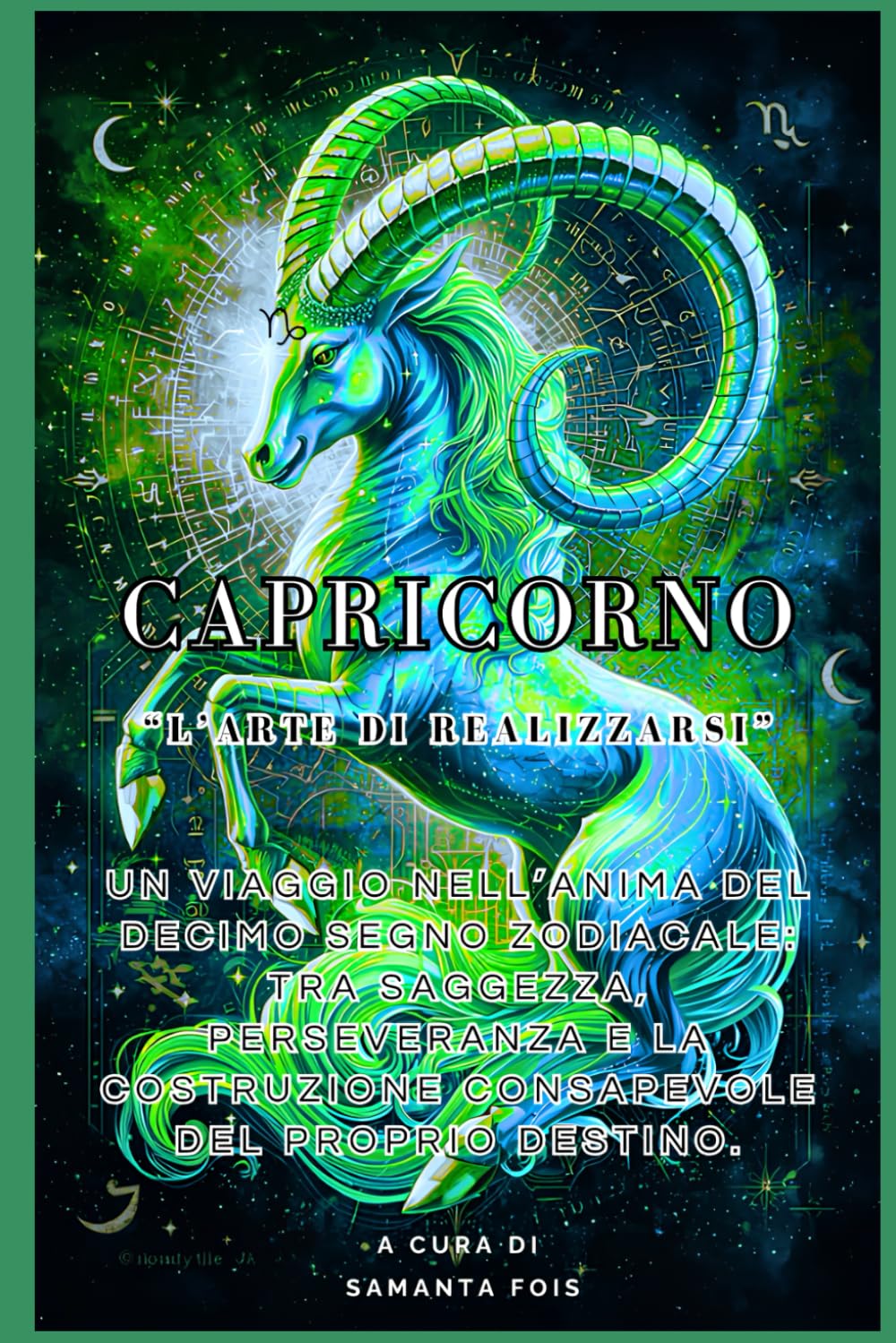 CAPRICORNO - “L’Arte di Realizzarsi” (“I Dodici Volti dello Zodiaco”)