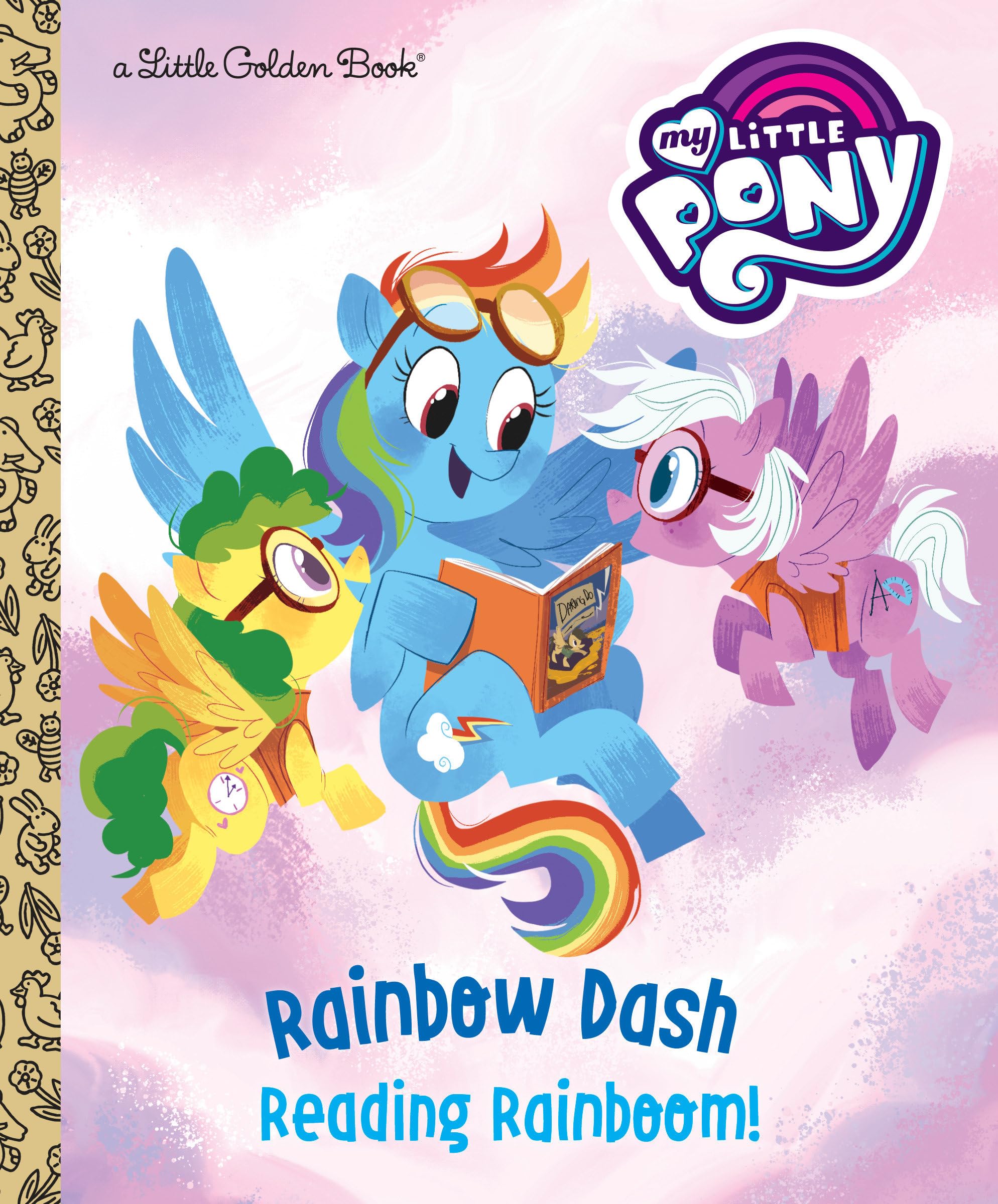 Rainbow Dash's Reading Rainboom! (My Little Pony: Little Golden Books) Hardcover – Picture Book, 3 July 2018