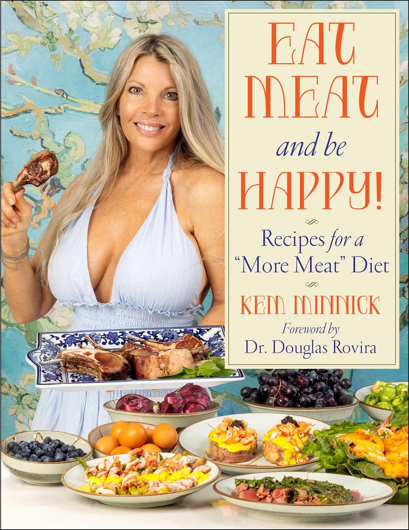 Eat Meat and Be Happy!: Recipes for a More Meat Diet