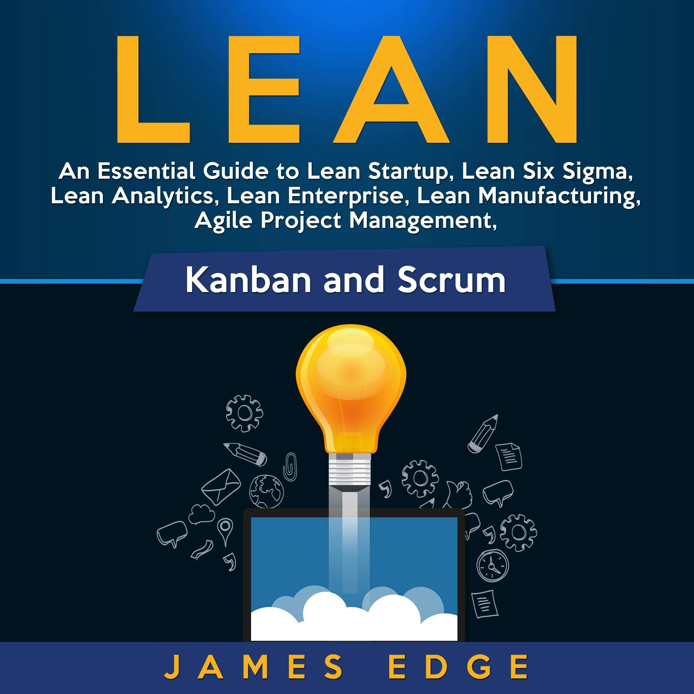 Cover art for Lean: An Essential Guide to Lean Startup, Lean Six Sigma, Lean Analytics, Lean Enterprise, Lean Manufacturing, Agile Project Management, Kanban and Scrum