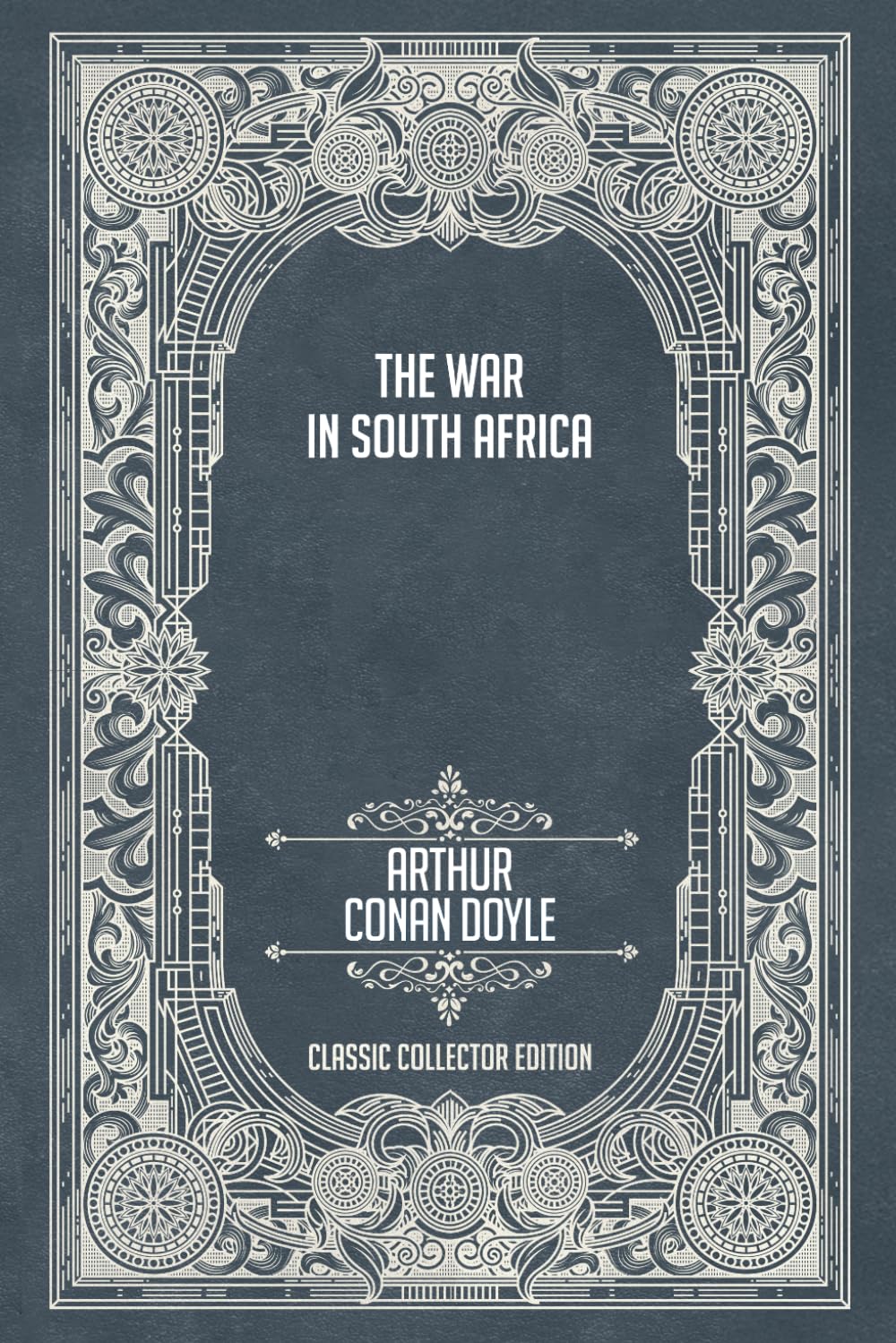 The War in South Africa - Classic Collector Edition (Annotated)