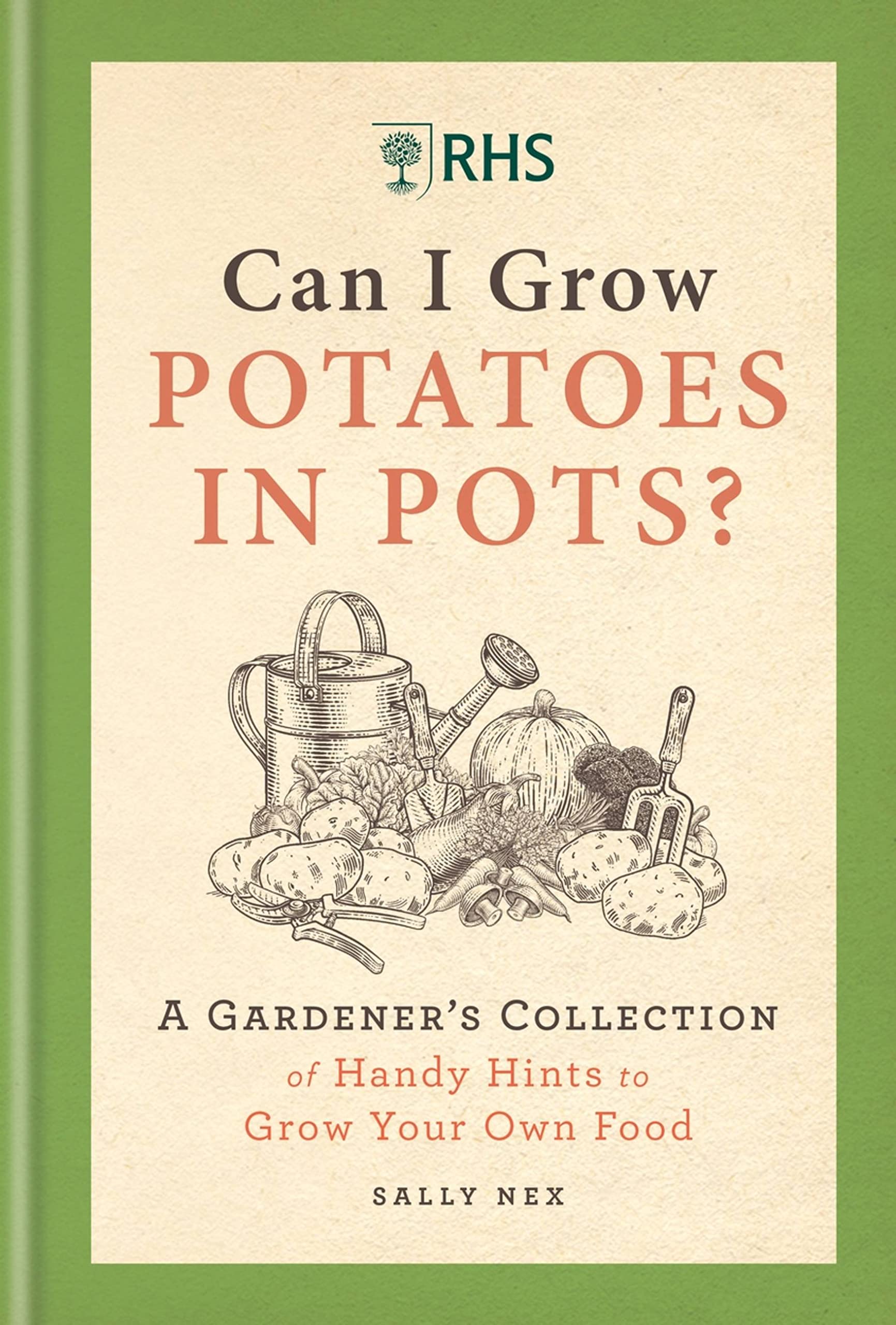 RHS Can I Grow Potatoes in Pots: A Gardener's Collection of Handy Hints to Grow