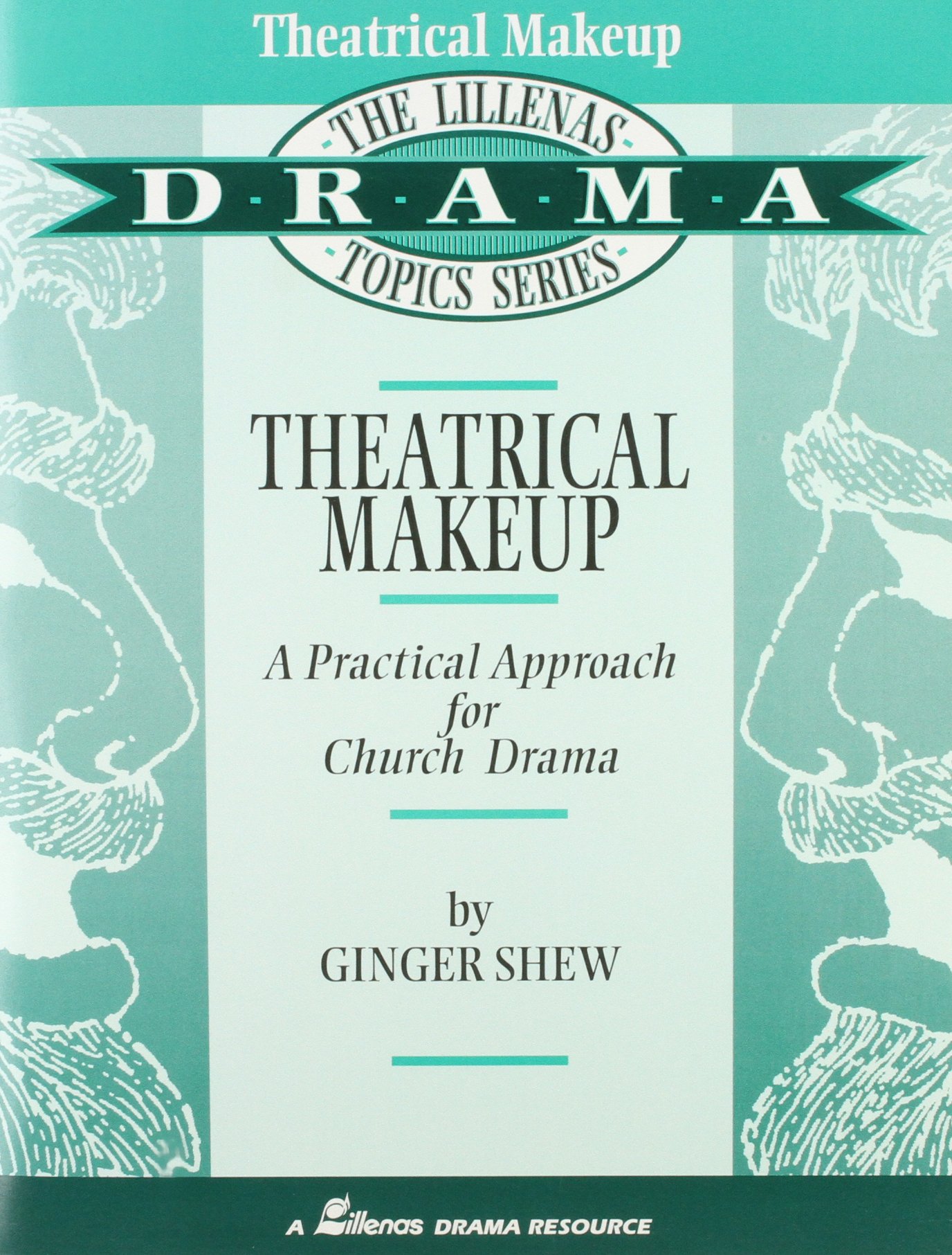 Theatrical Makeup/a Practical Approach (Drama Topics)