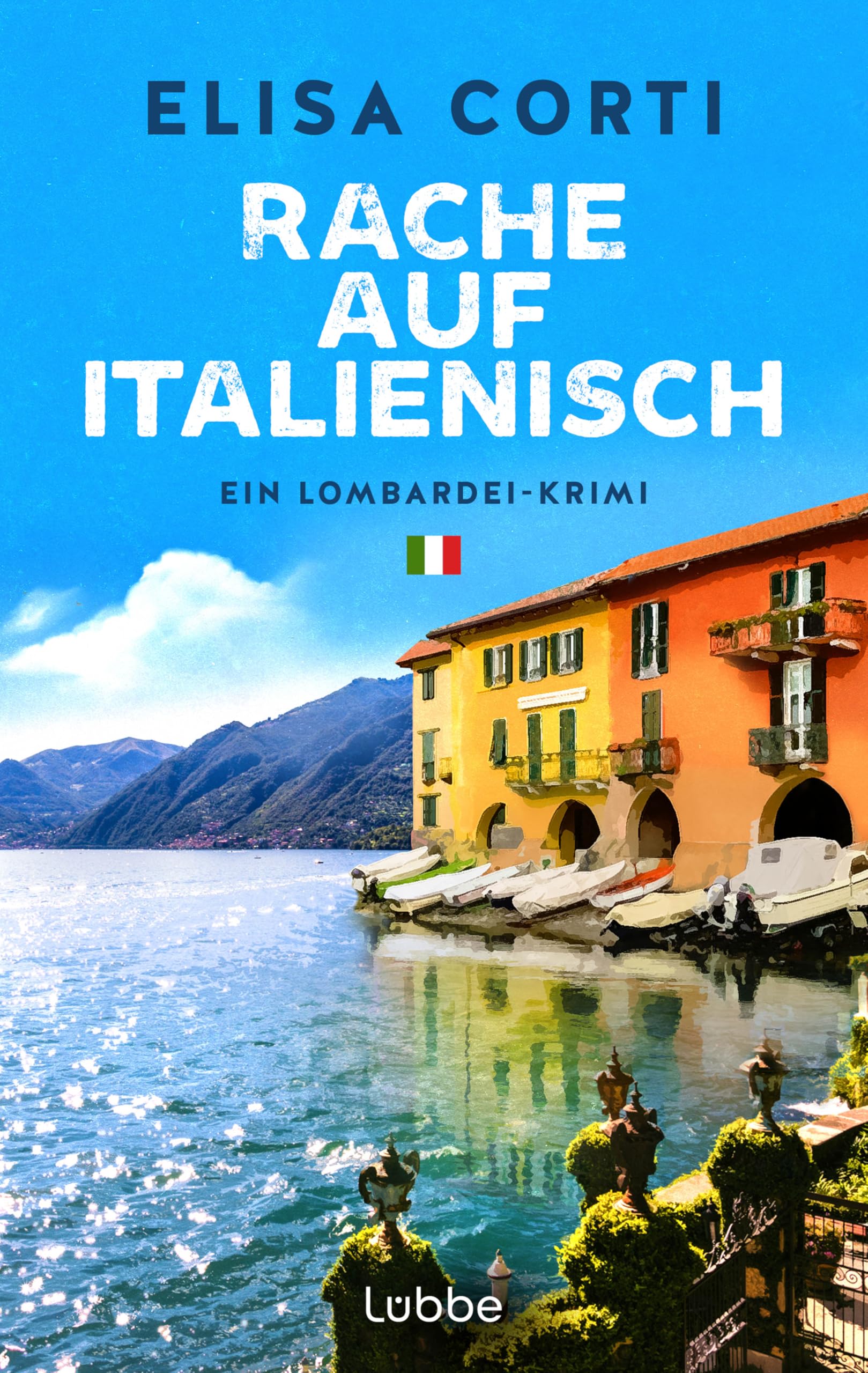 Rache auf Italienisch: Ein Lombardei-Krimi. Sommerflair am Comer See, zwei sehr unterschiedliche Polizistinnen, ein raffinierter Fall - für Leser:innen von Andrea Bonetto