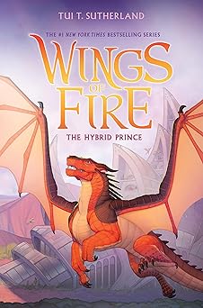 The Hybrid Prince Wings of Fire, Book 16