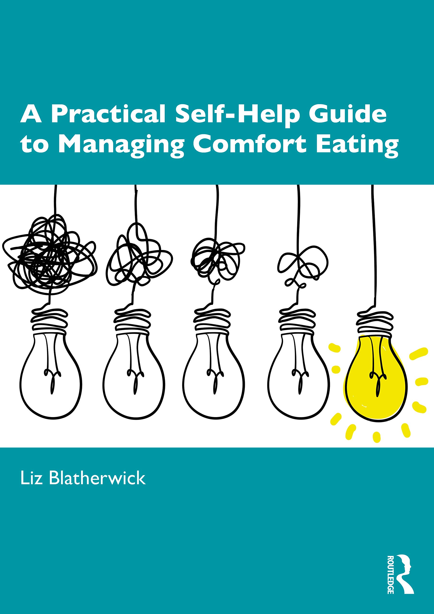 A Practical Self-Help Guide to Managing Comfort Eating: Don't Hate the Weight