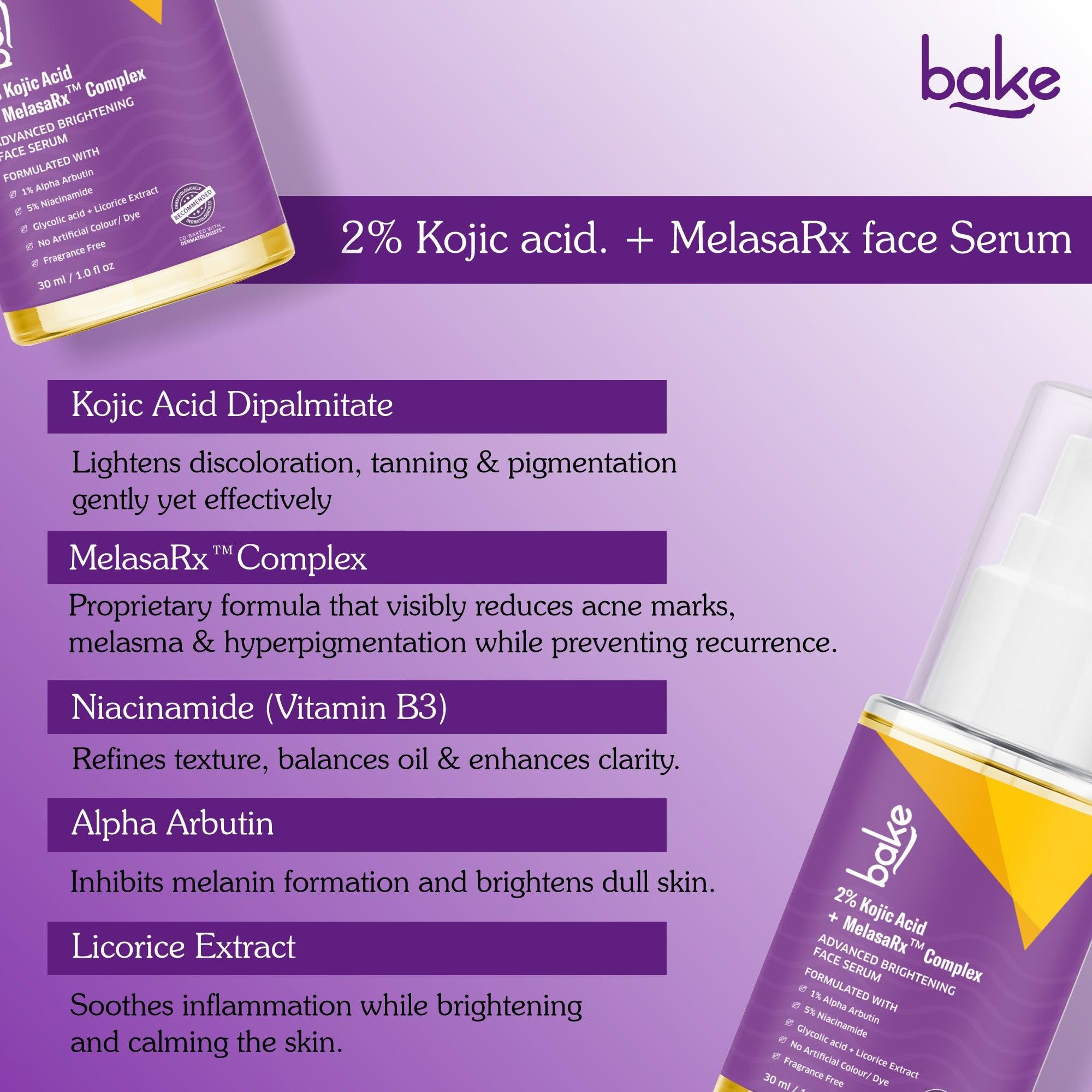 BAKE 2% Kojic Acid Face Serum with MelasRx Complex, Alpha Arbutin & Niacinamide for Dark Spots, Pigmentation & Brightening Glow Skin| For Tan Removal & Sun Damaged Skin | Brightening Glow | 30ml