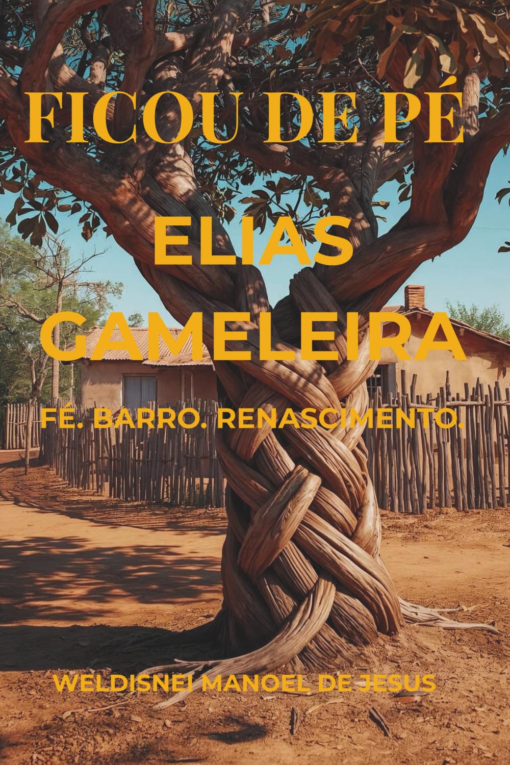 Ficou de Pé: Fé. Barro. Renascimento.