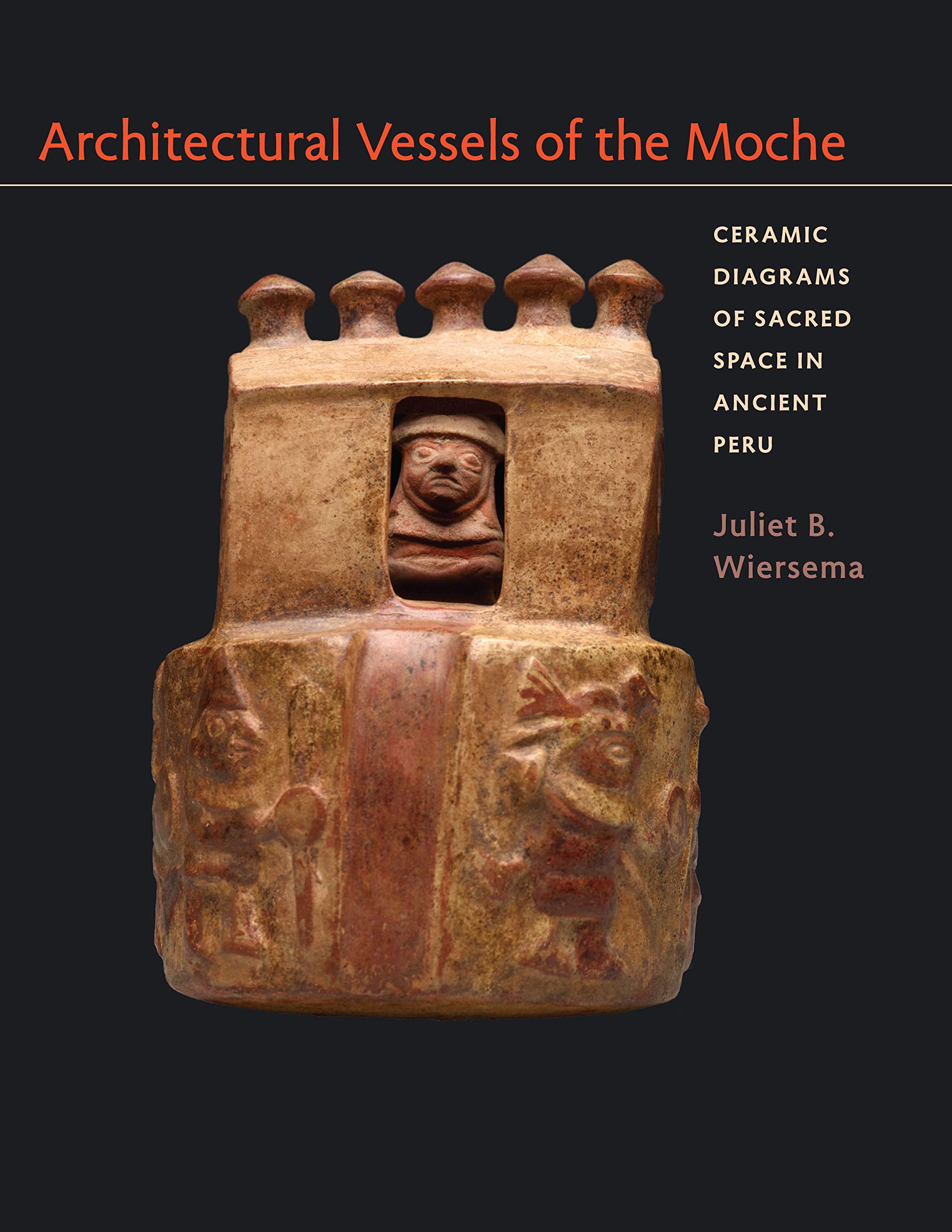 Buy Architectural Vessels of the Moche Ceramic Diagrams of Sacred