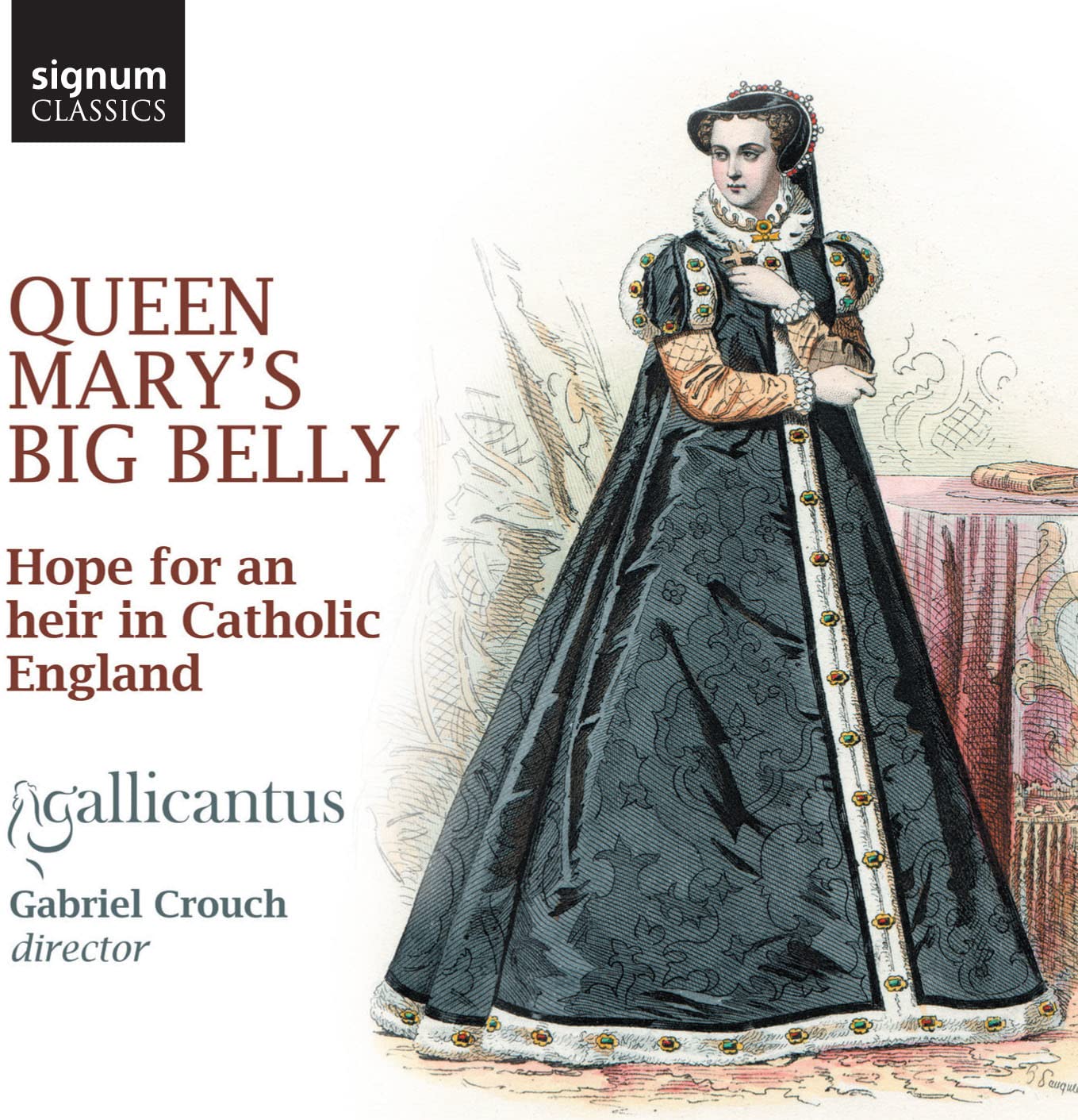 Gallicantus: Queen Mary's Big Belly: Hope For An Heir In Catholic England