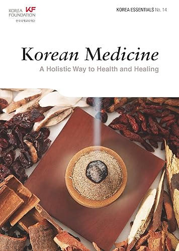 Korean Medicine A Holistic Way to Health and Healing (Korea Essentials Book 14)
