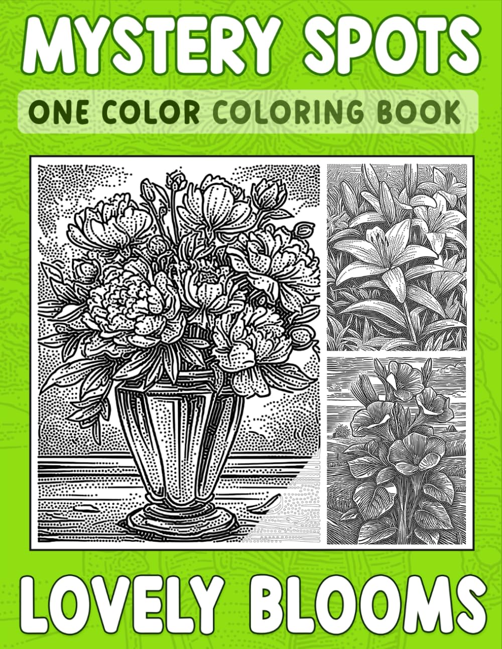 Mystery Spots One Color Coloring Book Lovely Blooms: Relaxing Dot Art Paths for Adults Embracing Gentle Calm