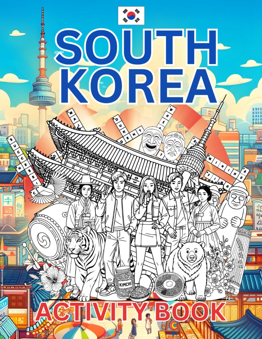 South Korea Activity Book For Kids: Learn about South Korea's History, Landmarks, Culture While Solving Word Puzzles, Mazes, Crosswords, and Coloring ... and Families (World Countries Activity Books)