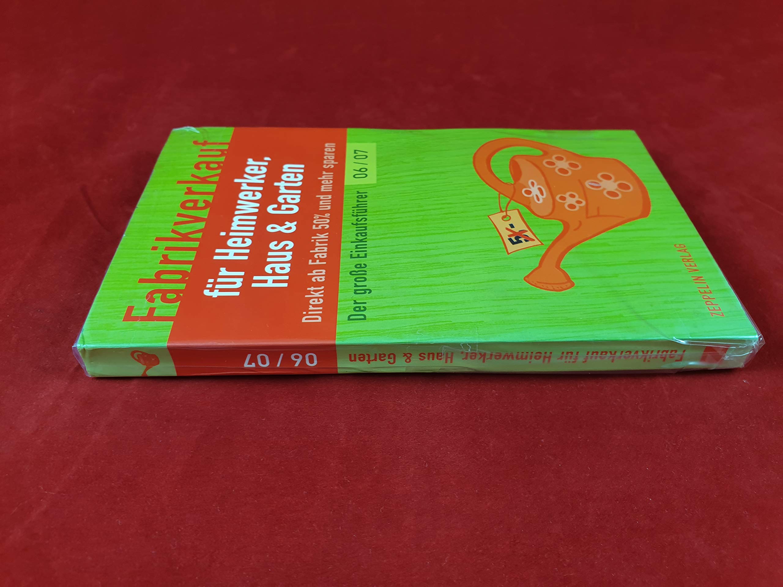 Fabrikverkauf für Heimwerker, Haus & Garten - 06/07: Der große Einkaufsführer