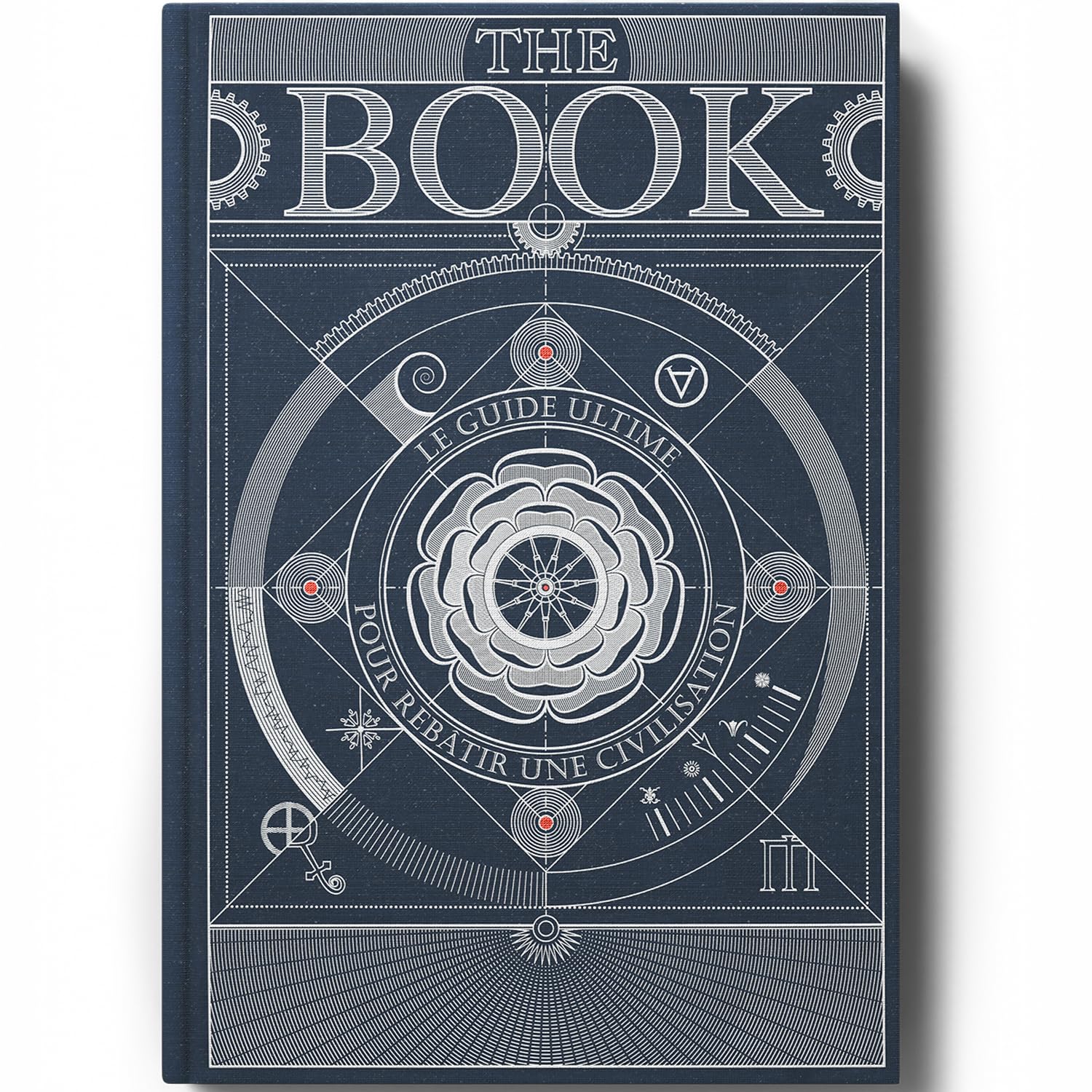 The Book. Le Guide Ultime pour Rebâtir une Civilisation | Livres Scientifiques Inspirants pour Adultes - Encyclopédie de la Connaissance aux Illustrations Détaillées