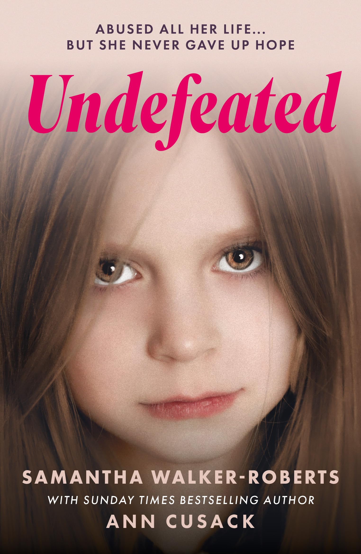 Undefeated - Abused all her life, but she never gave up hope