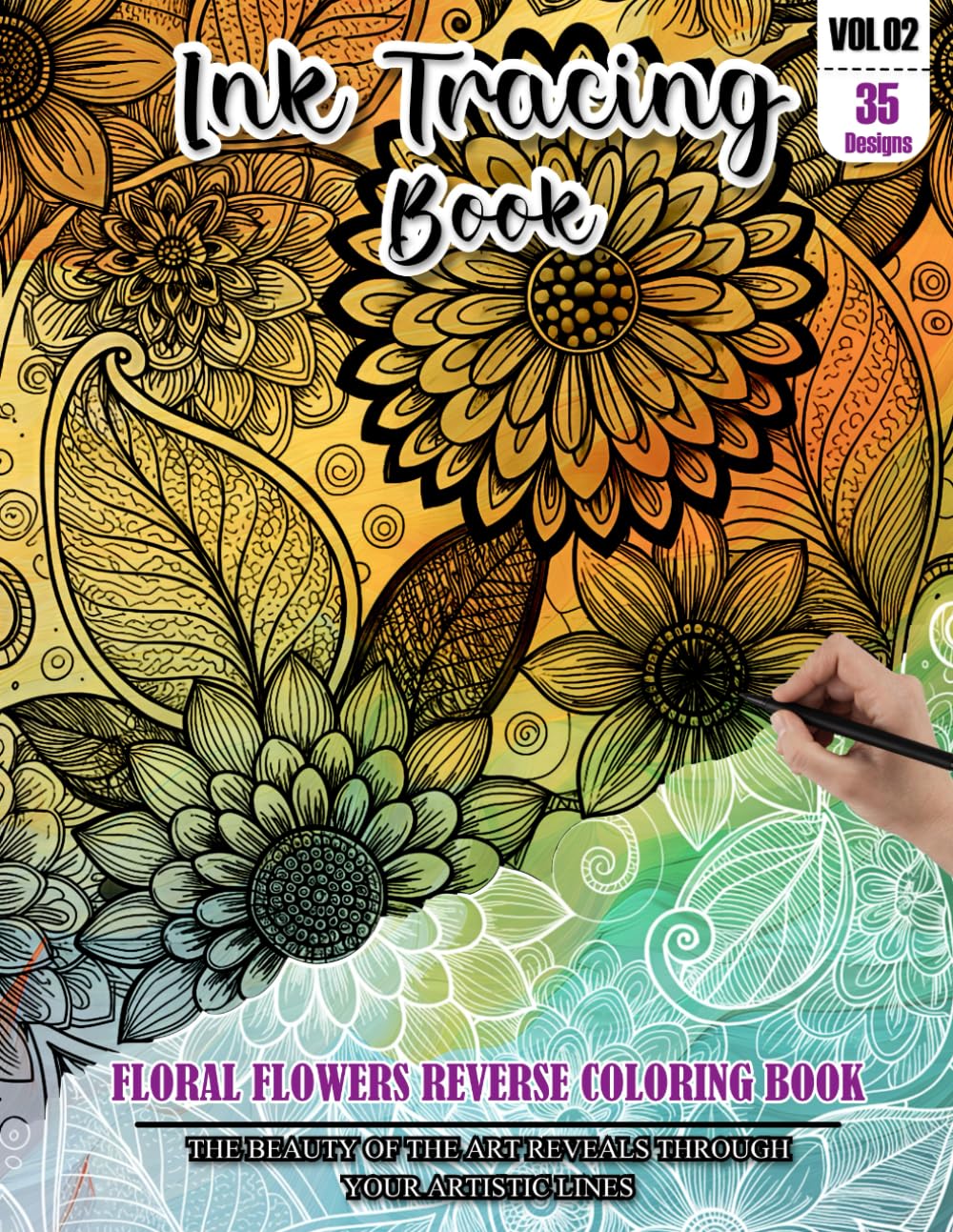 Ink Tracing Book for Adults: Stress relief reverse Floral Flower ink tracing book for adults: mindfully Follow white lines to Uncover 35 Floral Flower ... a perfect gift for Flower Lovers(Vol-02)